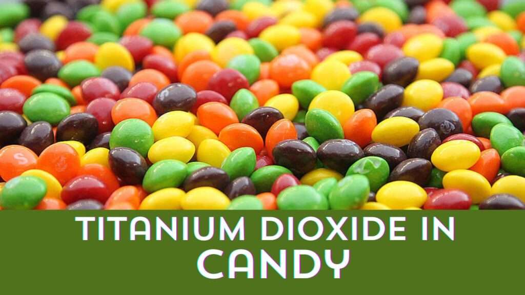 Titanium Dioxide In Candy