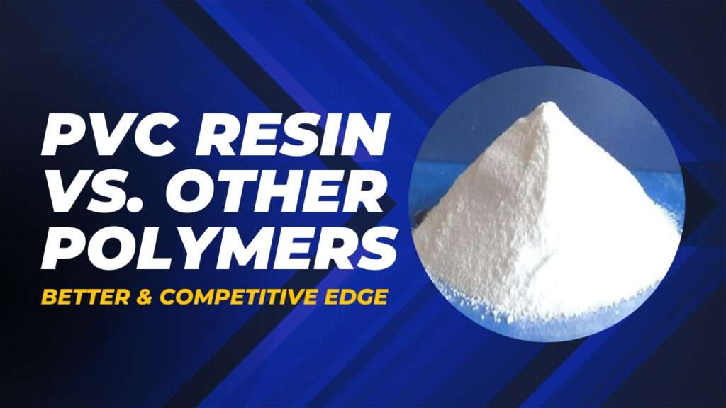 PVC Resin vs. Other Polymers