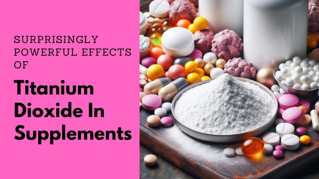 Titanium Dioxide In Supplements