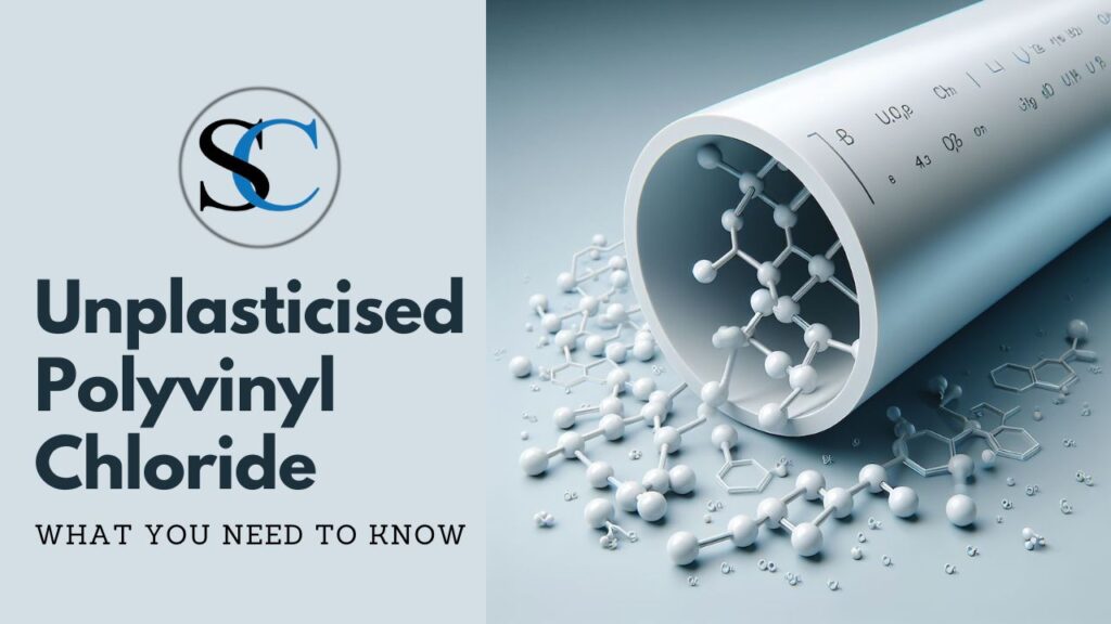 Unplasticised Polyvinyl Chloride