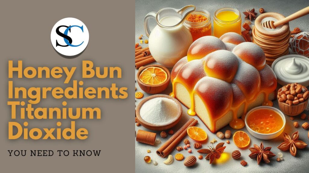 Honey Bun Ingredients Titanium Dioxide