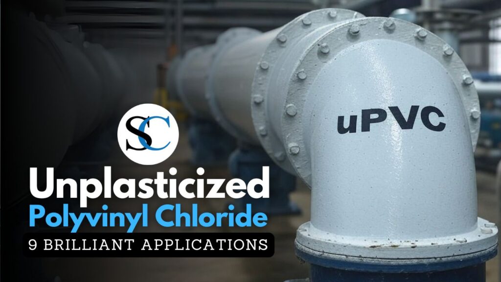 Unplasticized Polyvinyl Chloride